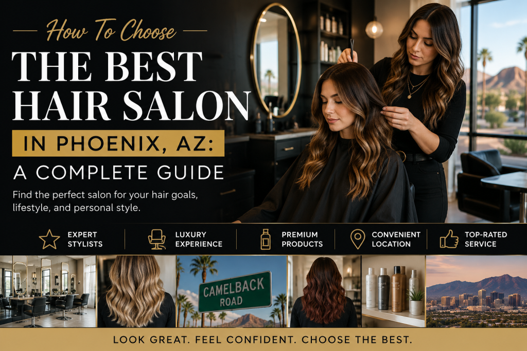 Best hair salon in Phoenix AZ with luxury styling services